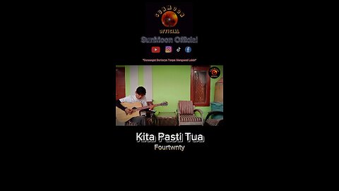 Kita Pasti Tua - Fourtwnty // Cover By Sunmoon