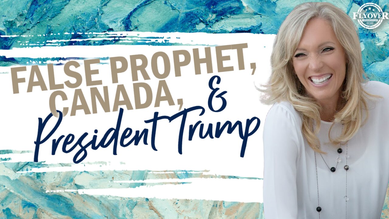 Prophecies | FALSE PROPHET, CANADA AND PRESIDENT TRUMP - The Prophetic Report with Stacy Whited