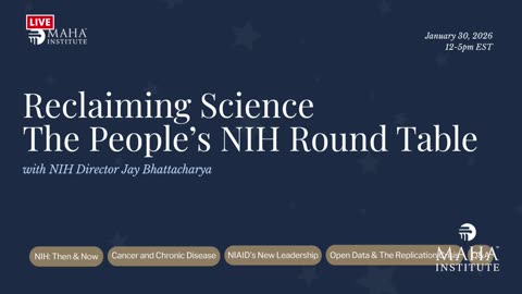 Reclaiming Science: The People’s NIH Round Table with Director Jay Bhattacharya