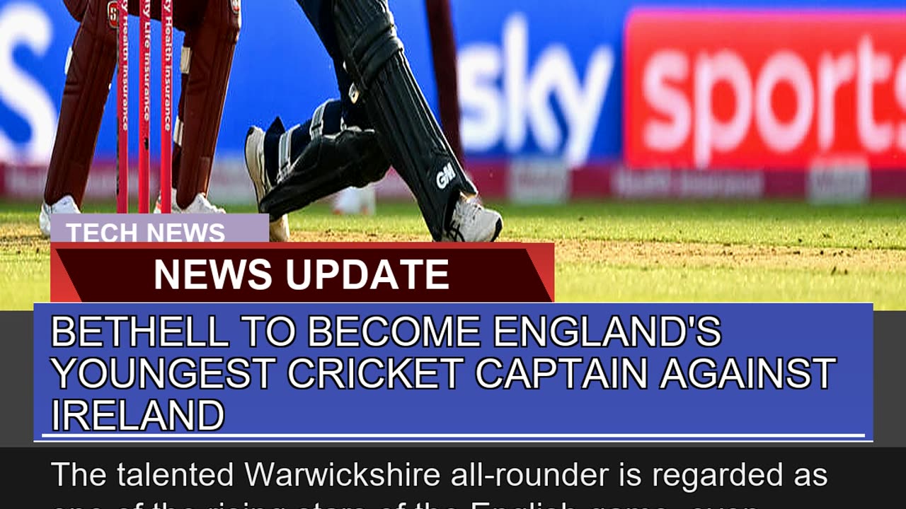 Bethell to Become Englands Youngest Cricket Capta