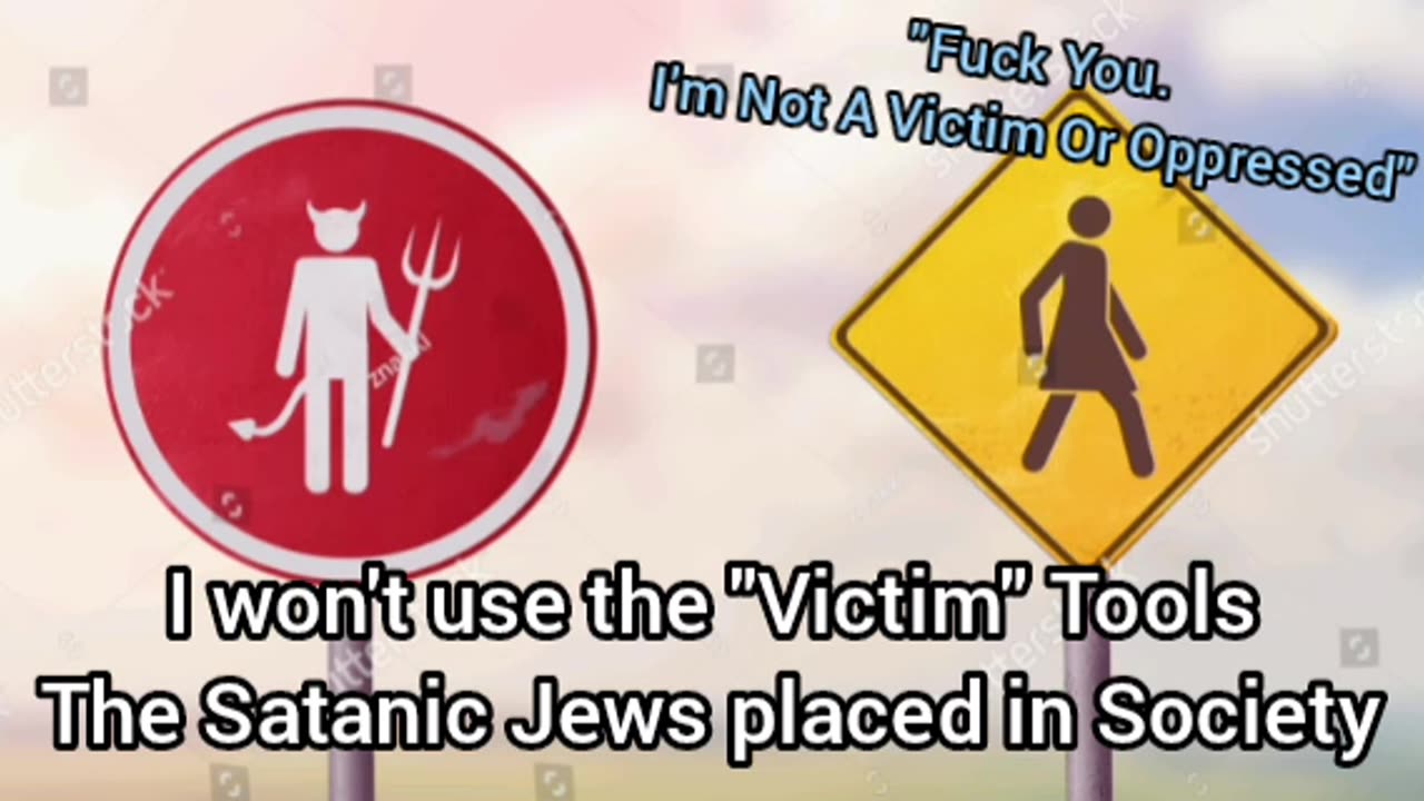I Won't Use "Victim" Tools The Satanic Jews Placed In Society