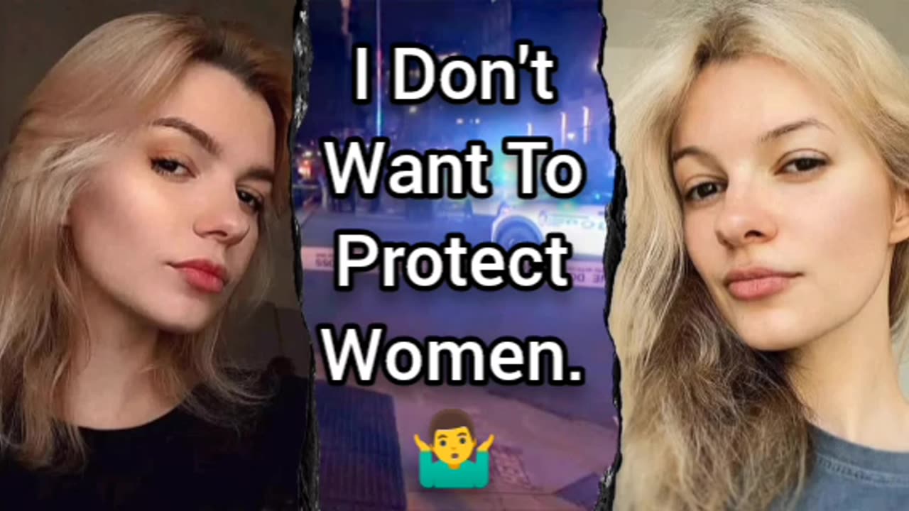 Fuck Protecting Women (They Are The Enemies Of Men)