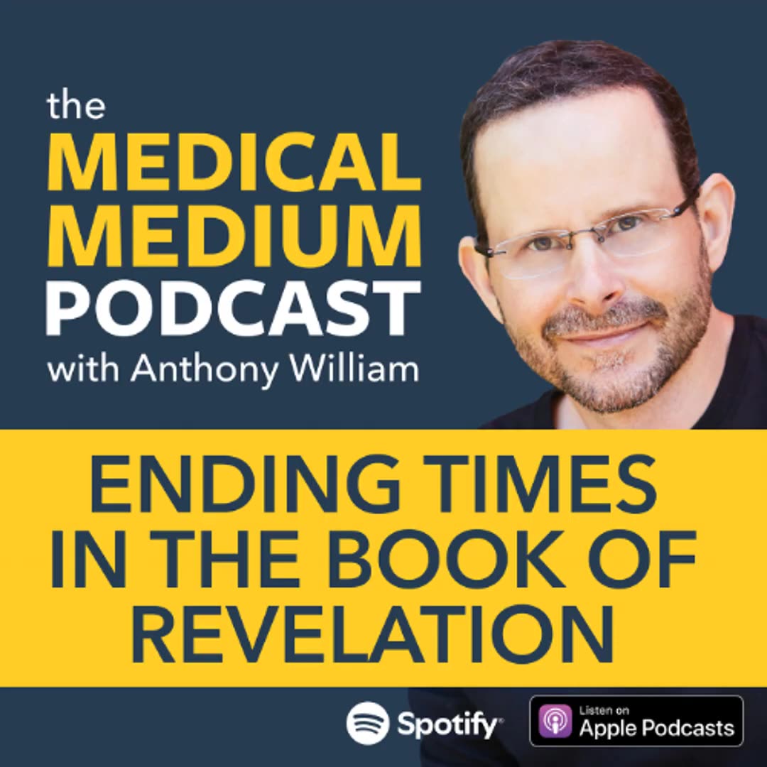 Revelation – “Ending Times Decoded” – Anthony William – “Medical Medium”