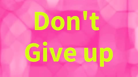 don't give up