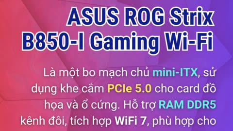 🚀ASUS ROG Strix B850-I Gaming Wi-Fi nhỏ gọn, hiệu năng khủng