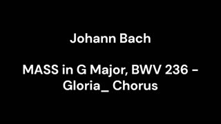MASS in G Major, BWV 236 - Gloria_ Chorus