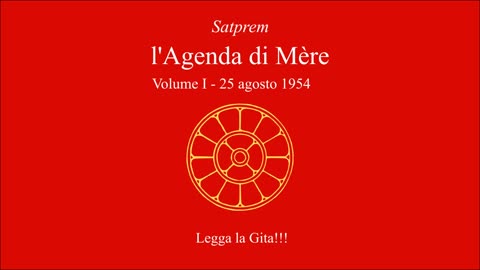 Satprem - l'Agenda di Mère - V01 - 1954-08-25 - Legga la Gita!!!