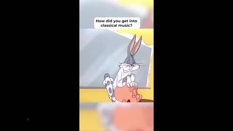 How many people got into classical music: Cartoons like Bugs Bunny
