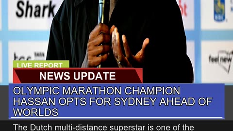 Olympic Marathon Champion Hassan Opts for Sydney a