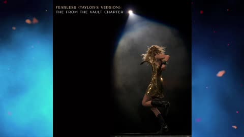 Taylor Swift - Fearless (Taylor’s Version) - The From The Vault Chapter