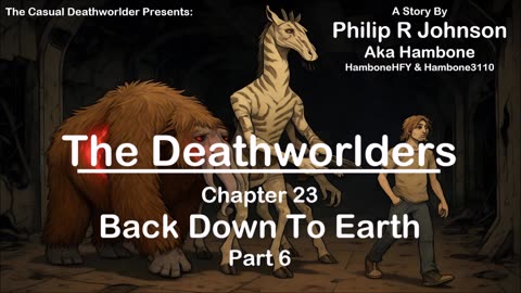 The Deathworlders - Chapter 23 - Back Down To Earth - Part 6