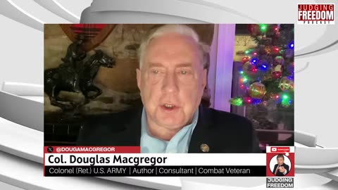Judging Freedom - Col. Douglas Macgregor - 2025 Review and 2026 Forecast