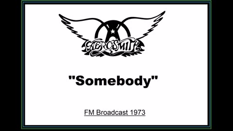 Aerosmith - Somebody (Live in Boston March 20, 1973) FM Broadcast