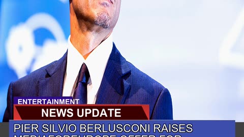 Pier Silvio Berlusconi Raises Mediaforeurope Offer
