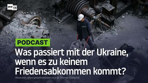 Was passiert mit der Ukraine, wenn es zu keinem Friedensabkommen kommt?