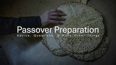 2025 Passover Preparations