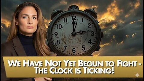 MEL K - We Have Not Yet Begun to Fight - The Clock is Ticking