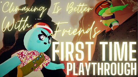 "Climaxing Is Better With Friends"・PEAK