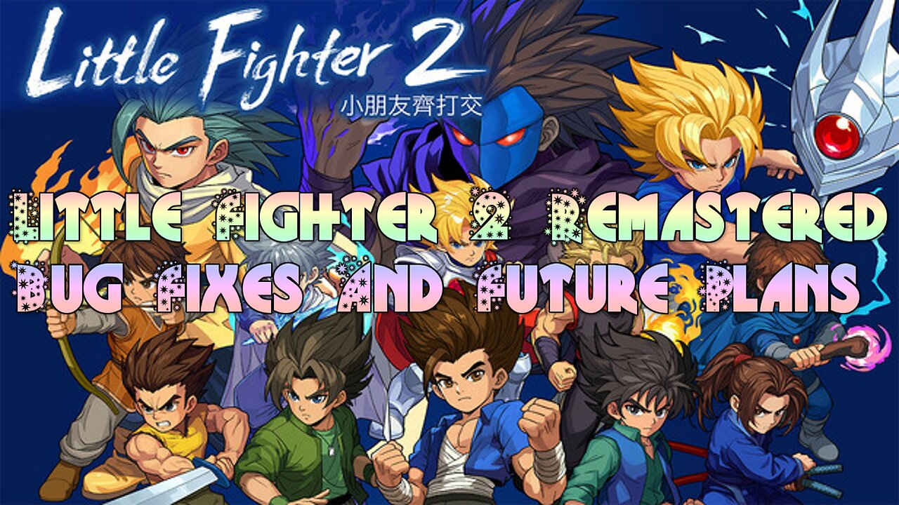 Little Fighter 2 Remastered Bug Fixes And Future Plans