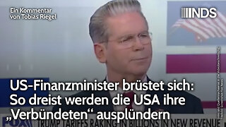 US-Finanzminister brüstet sich: So dreist werden die USA ihre „Verbündeten“ ausplündern | Riegel NDS
