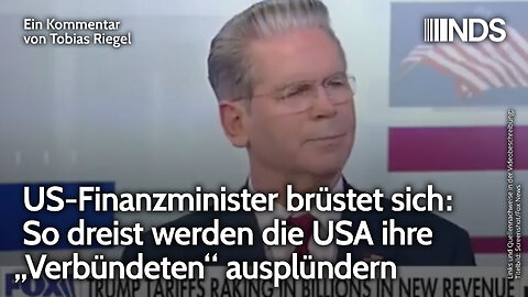 US-Finanzminister brüstet sich: So dreist werden die USA ihre „Verbündeten“ ausplündern | Riegel NDS