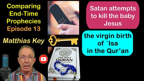 13.Satan attempts to kill baby Jesus/The virgin birth in the Qur'an