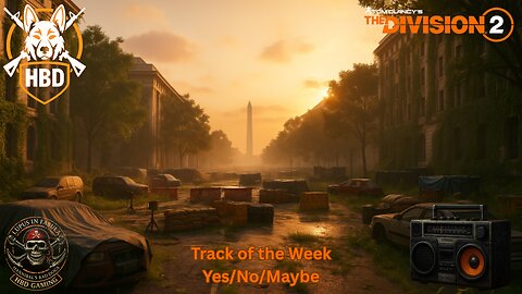 The Division 2 - Track of the Week: Yes/No/Maybe