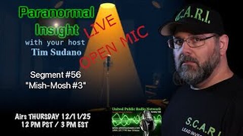 Paranormal Insight - LIVE: Mish -Mosh #3 - Open Mic - Everything Paranormal