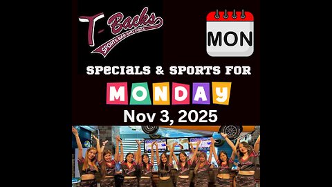 T-Backs Sports Bar and Grill Sports Schedule and quesadilla special for Monday November 03, 2025
