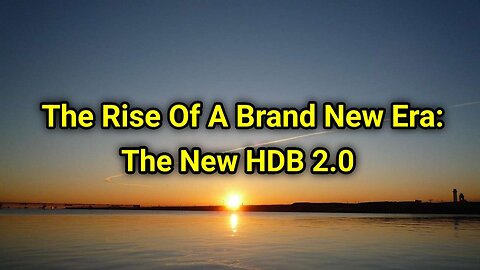 The Rise Of A Brand New Era: The HDB 2.0