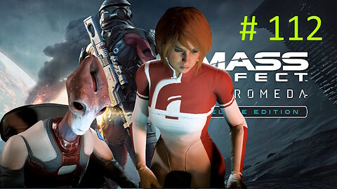 *Journey to Meridian* Let's Play Mass Effect Andromeda BLIND # `112