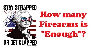 The Armed Citizen 60 How Many Guns are Enough?