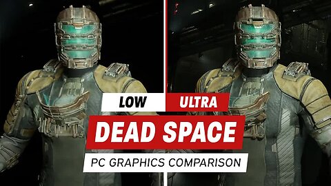 Dead Space PC Graphics Comparison - Low vs. Ultra Settings