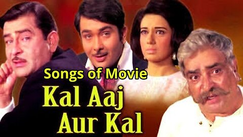 Songs of Movie Kal Aaj Aur Kal