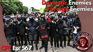 Council on Future Conflict Episode 567: Domestic Enemies, Foreign Enemies