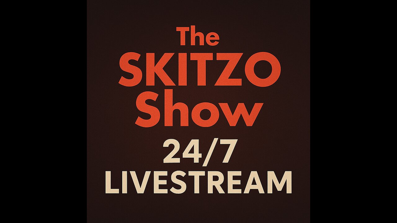The Skitzo Show 24/7 Livestream