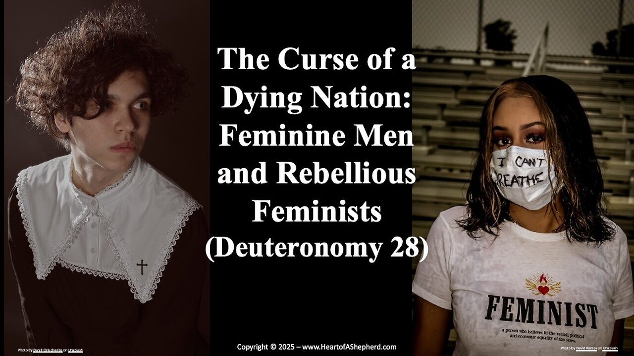 The Curse of a Dying Nation: Feminine Men and Rebellious Feminists (Deuteronomy 28)