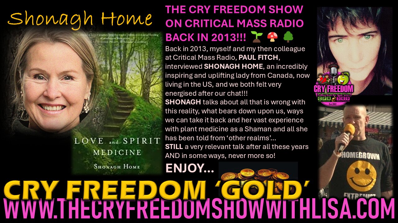 CRY FREEDOM RADIO 'GOLD' 🌱🍄🌳 A Chat with SHONAGH HOME with PAUL FITCH from 2013 STILL VERY RELEVANT!