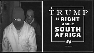 Trump Is Right About South Africa