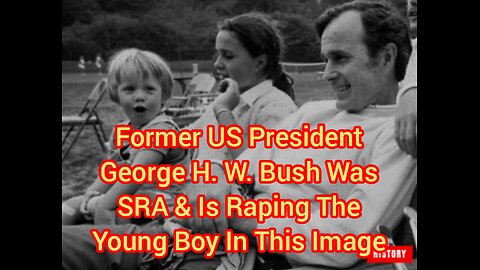 Former US President George H. W. Bush Was SRA & Is Raping The Young Boy In This Image