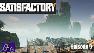 Satisfactory 1.1 Playthrough Episode 9 (pt 1)