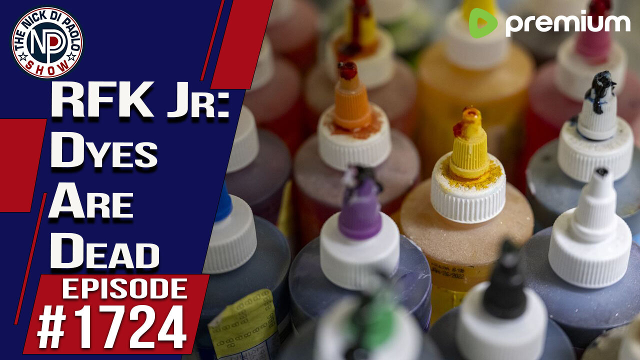 RFK Jr: Dyes Are Dead | Nick Di Paolo Show #1724