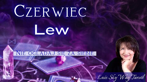 LEW - Tarot na Czerwiec 2025: Odkryj przyszłość!