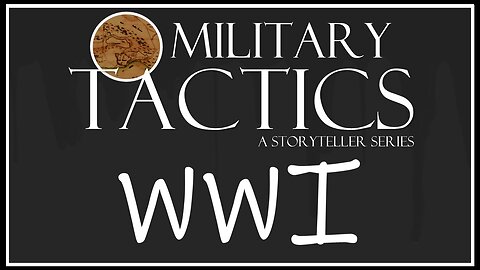 Tactics – Episode 16: WWI