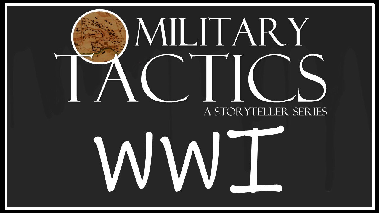 Tactics – Episode 16: WWI