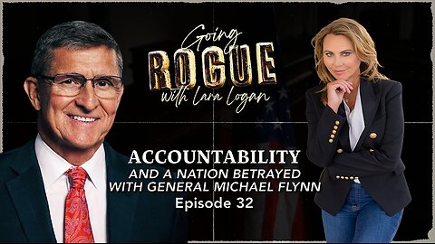 ACCOUNTABILITY AND A NATION BETRAYED | General Michael Flynn | Episode 32