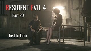 Resident Evil 4 Remake Part 20 - Just In Time