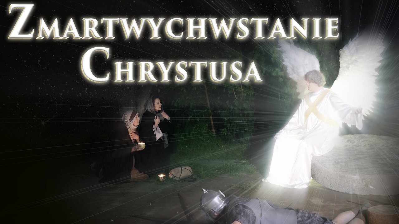 Film „Zmartwychwstanie Chrystusa” - Seria II. Część 1