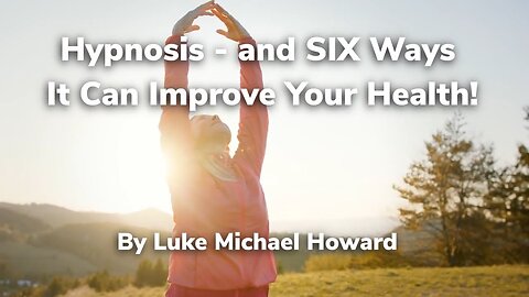 6 Surprising Ways Hypnosis Changes Lives!