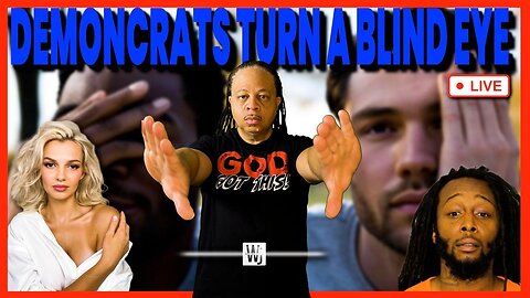 DEMONCRATS TURN A BLIND EYE